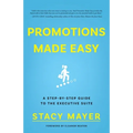 Promotions Made Easy: A Step-by-Step Guide to the Executive Suite - Paperback