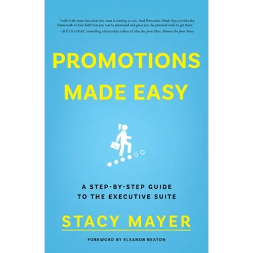 Promotions Made Easy: A Step-by-Step Guide to the Executive Suite - Paperback