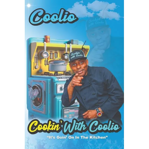 Cookin' With Coolio: "It's Goin' On In The Kitchen" - Paperback