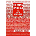 Growing Up Polish: In South Milwaukee - Paperback