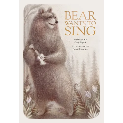 Bear Wants to Sing - Hardcover