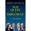Not Quite a Diplomat: A Memoir - Hardcover