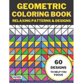 Geometric Coloring Book: Relaxing Patterns & Designs - Paperback