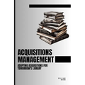 Acquisitions Management: Adapting Acquisitions for Tomorrow's Library - Paperback