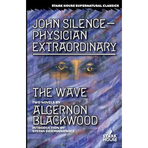 John Silence-Physician Extraordinary / The Wave - Paperback