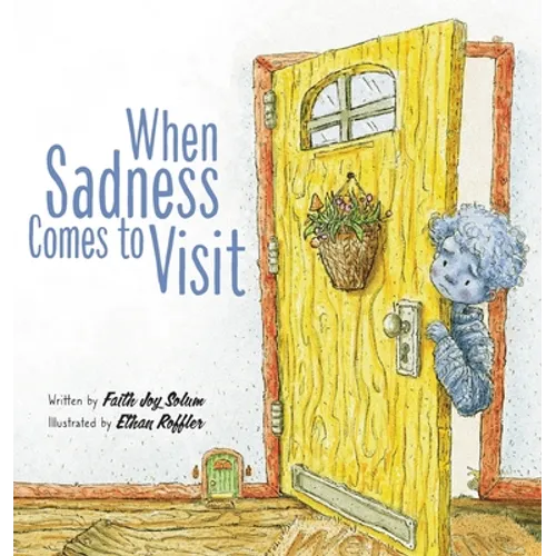 When Sadness Comes to Visit - Hardcover