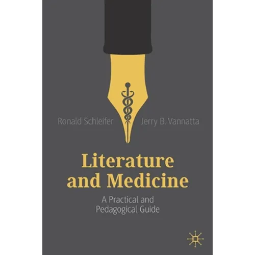 Literature and Medicine: A Practical and Pedagogical Guide - Paperback
