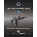 Practical Guide to the Operational Use of the Uzi Submachine Gun - Paperback