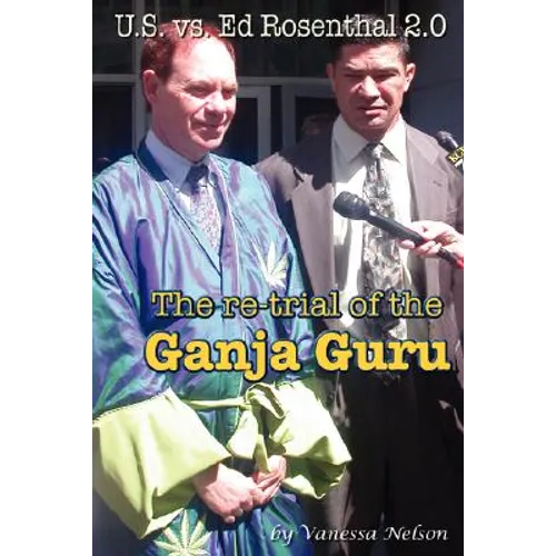 U.S. vs. Ed Rosenthal 2.0 - The Re-Trial of the Ganja Guru