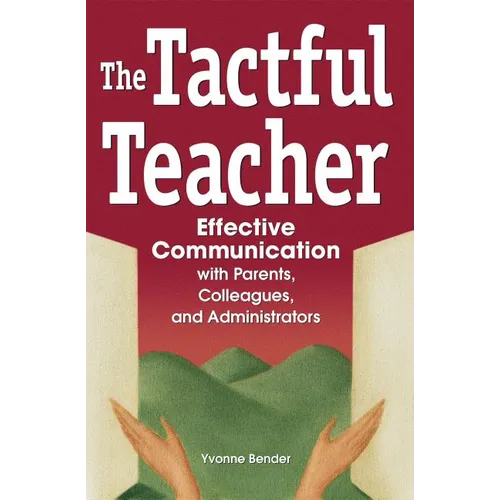 The Tactful Teacher: Effective Communication with Parents, Colleagues, and Administrators - Paperback