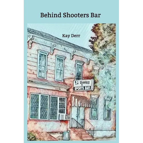 Behind Shooters Bar - Paperback