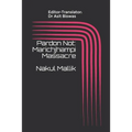 Pardon Not: Marichjhampi Massacre Nakul Mallik - Paperback