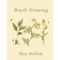 Brush Drawing as Applied to Natural Forms and Common Objects (Yesterday's Classics) - Paperback