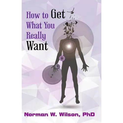 How To Get What You Really Want - Paperback