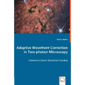 Adaptive Wavefront Correction in Two-photon Microscopy - Coherence-Gated Wavefront Sensing - Paperback