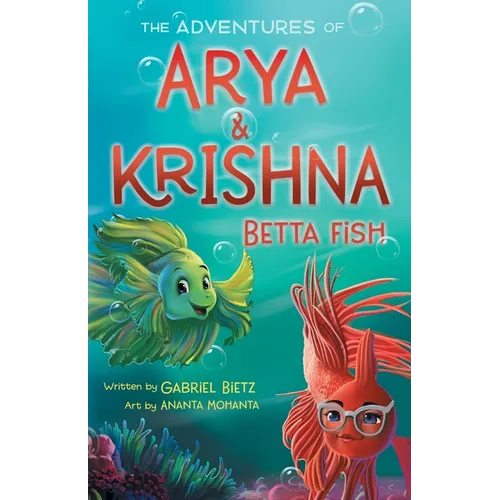 The Adventures of Arya and Krishna Betta Fish - Paperback