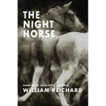 The Night Horse: New and Selected Poems - Paperback