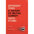 Different Times: A History of British Comedy - Hardcover