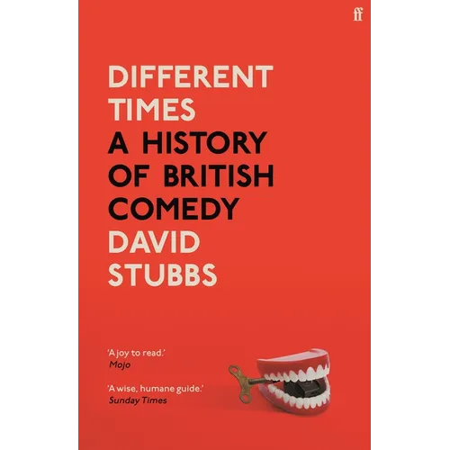 Different Times: A History of British Comedy - Hardcover