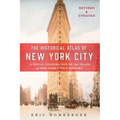 The Historical Atlas of New York City: A Visual Celebration of 400 Years of New York City's History - Paperback