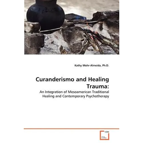Curanderismo and Healing Trauma - Paperback