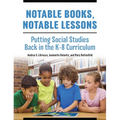 Notable Books, Notable Lessons: Putting Social Studies Back in the K-8 Curriculum - Paperback