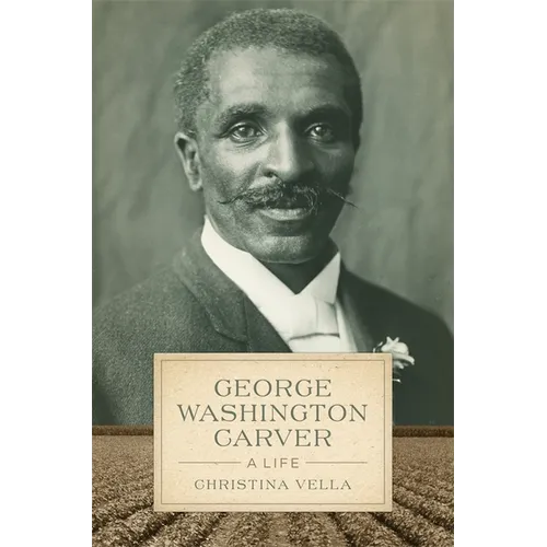 George Washington Carver: A Life - Paperback