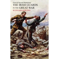 Irish Guards in the Great War: The 1st and 2nd Battalions