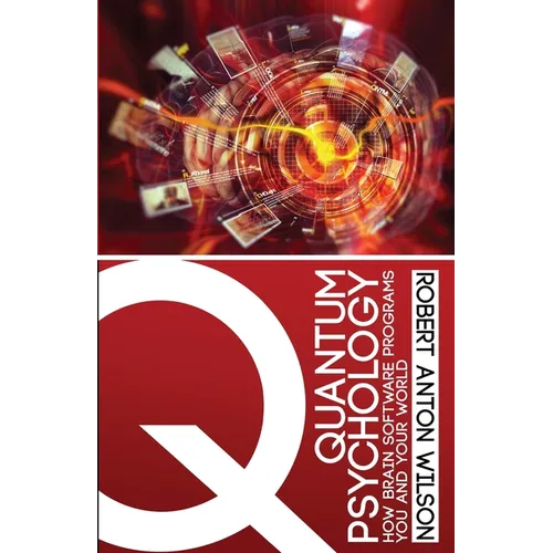 Quantum Psychology: How Brain Software Programs You and Your World - Paperback