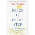Peace is Every Step: The Path of Mindfulness in Everyday Life - Paperback
