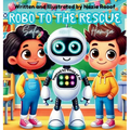 Robo to the Rescue with Hamza and Safa: Artificial Intelligence - Hardcover