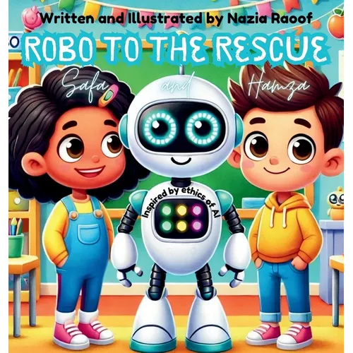 Robo to the Rescue with Hamza and Safa: Artificial Intelligence - Hardcover