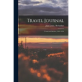 Travel Journal: Texas and Mexico, 1845-1850 - Paperback