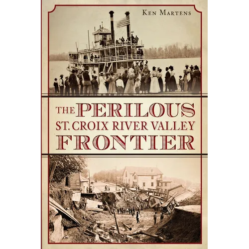 The Perilous St. Croix River Valley Frontier