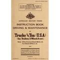Instruction Book Driving & Maintenance for Trucks 1/4 Ton (USA): Make: Willys Overland Model MB (4x4), Ford Model GPW (4x4)