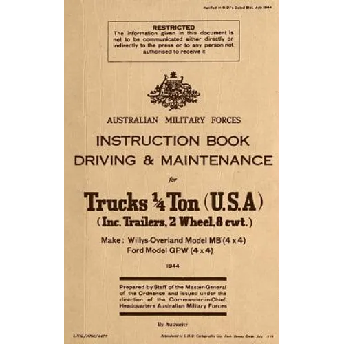 Instruction Book Driving & Maintenance for Trucks 1/4 Ton (USA): Make: Willys Overland Model MB (4x4), Ford Model GPW (4x4)