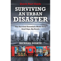 Surviving An Urban Disaster: Quick-Start Survival Guide - Paperback