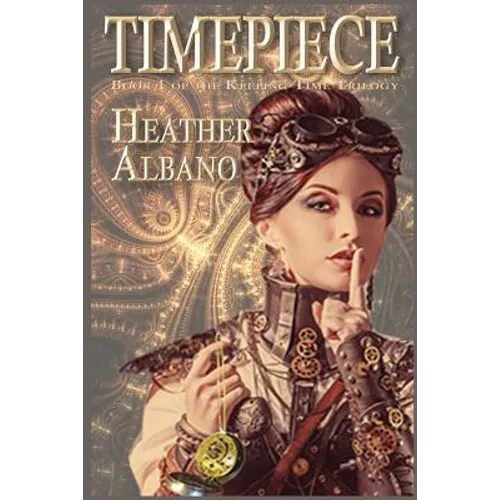 Timepiece: A Steampunk Time-Travel Adventure - Paperback