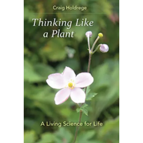 Thinking Like a Plant: A Living Science for Life - Paperback