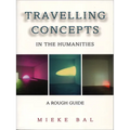 Travelling Concepts in the Humanities: A Rough Guide - Paperback