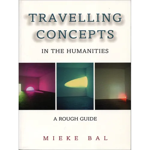 Travelling Concepts in the Humanities: A Rough Guide - Paperback