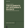 The Elements of Avicenna's Physics: Greek Sources and Arabic Innovations - Paperback