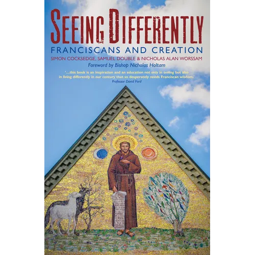 Seeing Differently: Franciscans and Creation - Paperback