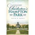 A History of Charleston's Hampton Park