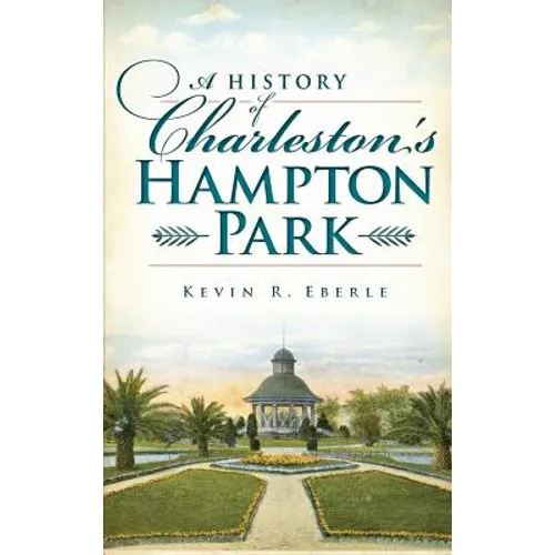 A History of Charleston's Hampton Park