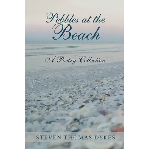 Pebbles at the Beach: A Poetry Collection - Paperback