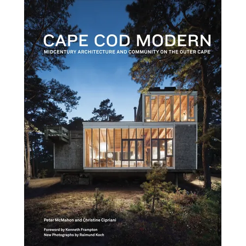 Cape Cod Modern: Midcentury Architecture and Community on the Outer Cape - Hardcover