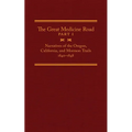 The Great Medicine Road, Part 1: Narratives of the Oregon, California, and Mormon Trails, 1840-1848 Volume 24