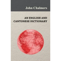 An English and Cantonese Dictionary - Paperback