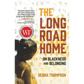 The Long Road Home: On Blackness and Belonging - Paperback